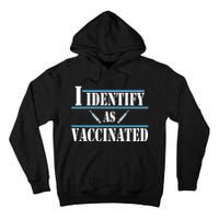 I Identify As Vaccinated Pro Vaccine Tall Hoodie