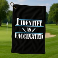 I Identify As Vaccinated Pro Vaccine Golf Towel