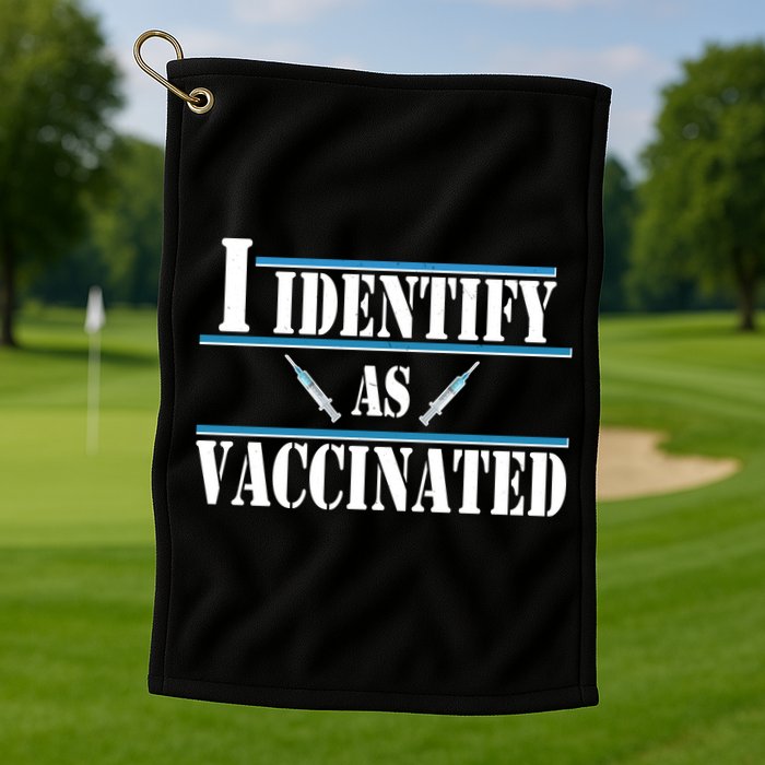 I Identify As Vaccinated Pro Vaccine Golf Towel
