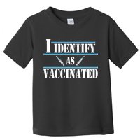 I Identify As Vaccinated Pro Vaccine Toddler T-Shirt