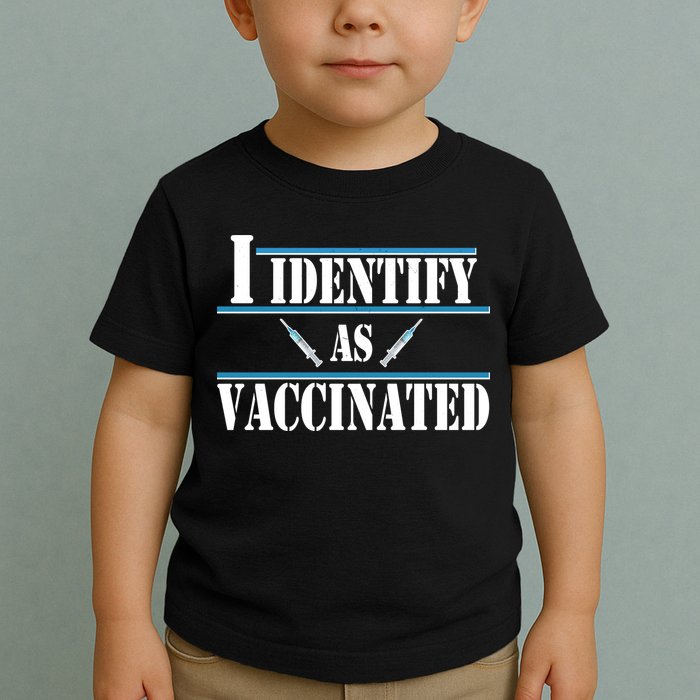 I Identify As Vaccinated Pro Vaccine Toddler T-Shirt