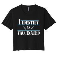 I Identify As Vaccinated Pro Vaccine Women's Crop Top Tee