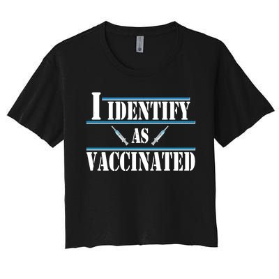 I Identify As Vaccinated Pro Vaccine Women's Crop Top Tee