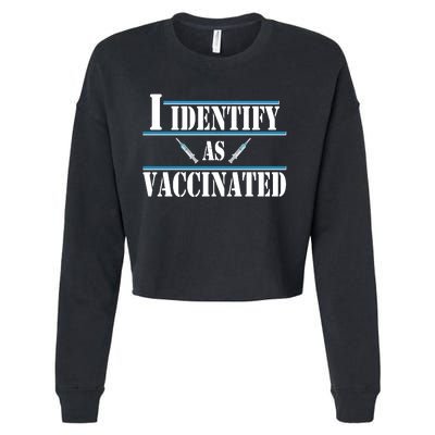 I Identify As Vaccinated Pro Vaccine Cropped Pullover Crew