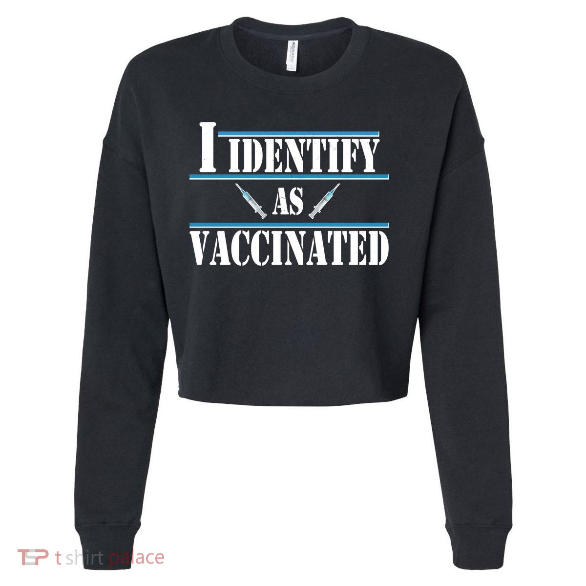 I Identify As Vaccinated Pro Vaccine Cropped Pullover Crew