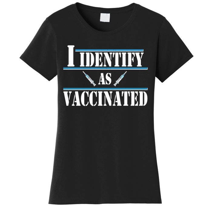 I Identify As Vaccinated Pro Vaccine Women's T-Shirt