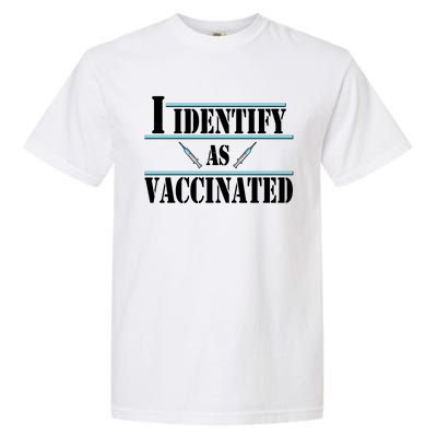 I Identify As Vaccinated Pro Vaccine Garment-Dyed Heavyweight T-Shirt