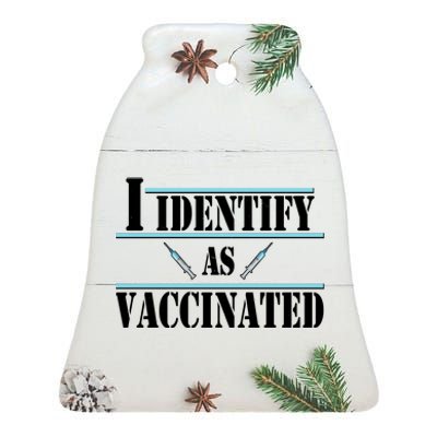 I Identify As Vaccinated Pro Vaccine Ceramic Bell Ornament