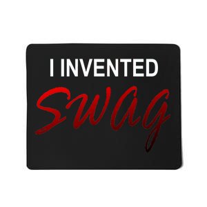 I Invented Swag Mousepad