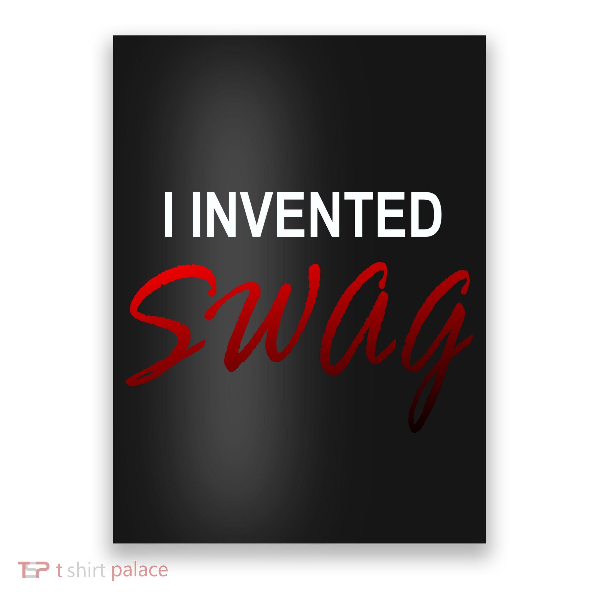 I Invented Swag Poster