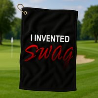 I Invented Swag Golf Towel