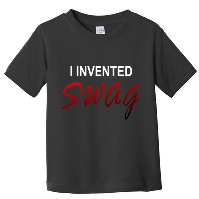 I Invented Swag Toddler T-Shirt