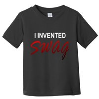 I Invented Swag Toddler T-Shirt