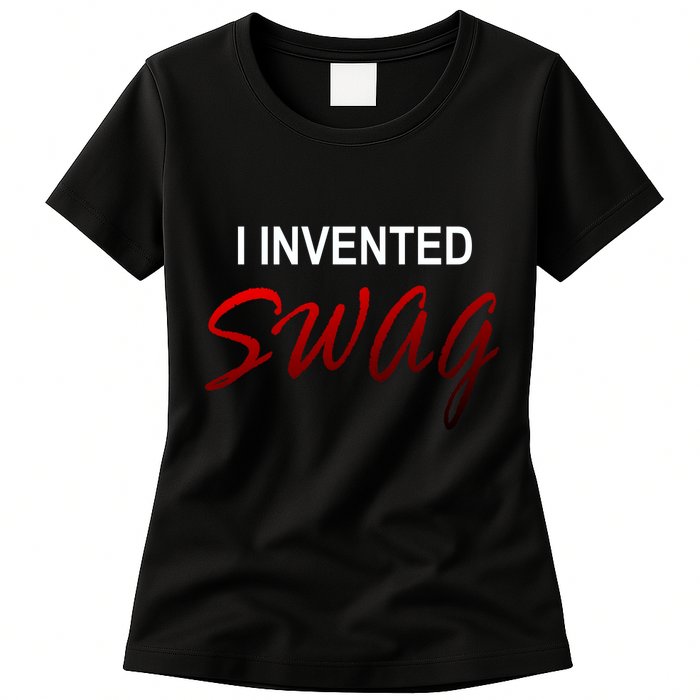 I Invented Swag Womens T-Shirt