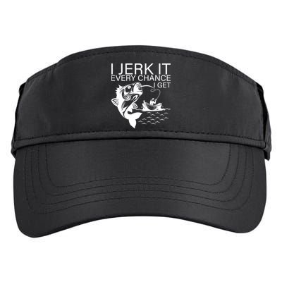 I Jerk It Every Chance I Get Funny Fishing Adult Drive Performance Visor