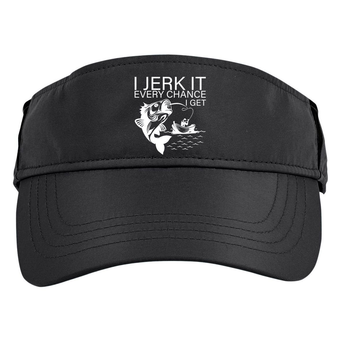 I Jerk It Every Chance I Get Funny Fishing Adult Drive Performance Visor