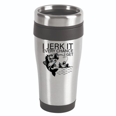 I Jerk It Every Chance I Get Funny Fishing 16oz Travel Tumbler