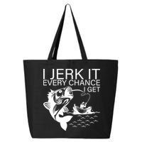 I Jerk It Every Chance I Get Funny Fishing 25L Jumbo Tote