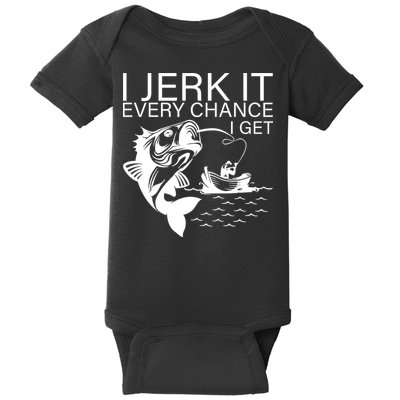 I Jerk It Every Chance I Get Funny Fishing Baby Bodysuit