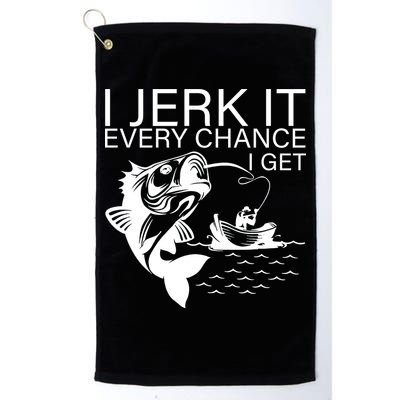 I Jerk It Every Chance I Get Funny Fishing Golf Towel