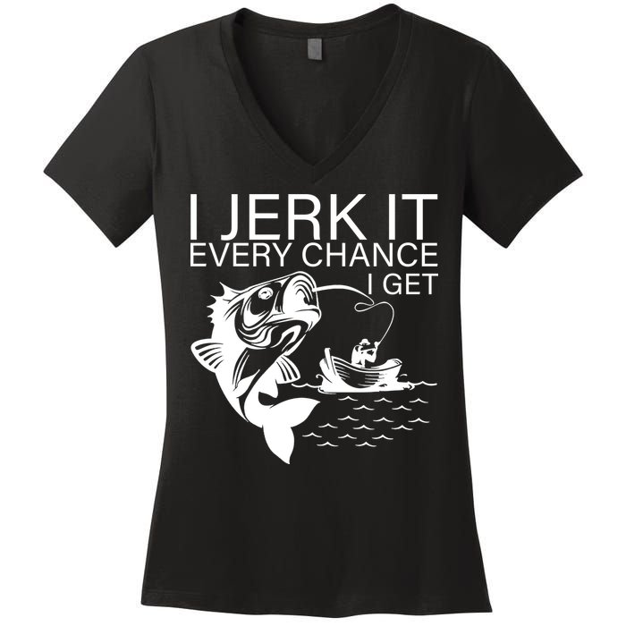 I Jerk It Every Chance I Get Funny Fishing Women's V-Neck T-Shirt