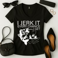 I Jerk It Every Chance I Get Funny Fishing Women's V-Neck T-Shirt