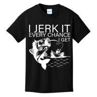 I Jerk It Every Chance I Get Funny Fishing Kids T-Shirt