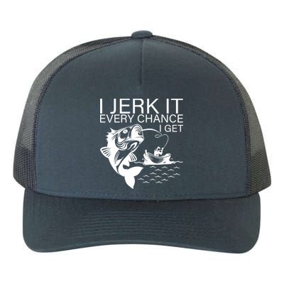 I Jerk It Every Chance I Get Funny Fishing Yupoong Adult 5-Panel Trucker Hat