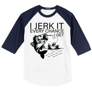 I Jerk It Every Chance I Get Funny Fishing Baseball Sleeve Shirt