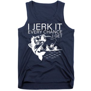 I Jerk It Every Chance I Get Funny Fishing Tank Top