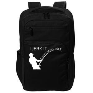 I Jerk It Funny Fishing Pole Impact Tech Backpack