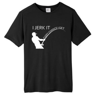 I Jerk It Funny Fishing Pole Tall Fusion ChromaSoft Performance T-Shirt