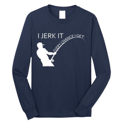 I Jerk It Funny Fishing Pole Long Sleeve Shirt