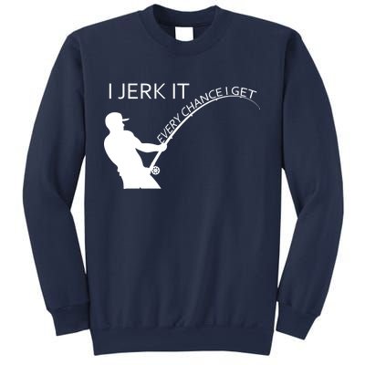 I Jerk It Funny Fishing Pole Sweatshirt