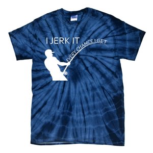 I Jerk It Funny Fishing Pole Tie-Dye T-Shirt