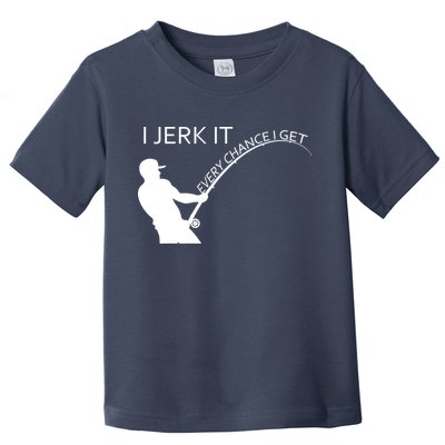 I Jerk It Funny Fishing Pole Toddler T-Shirt
