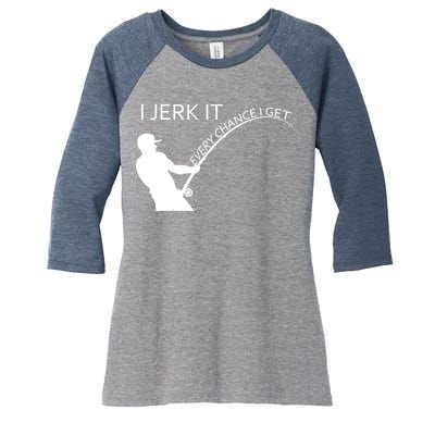 I Jerk It Funny Fishing Pole Women's Tri-Blend 3/4-Sleeve Raglan Shirt