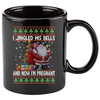 I Jingle His Bells Now I'm Pregnant Ugly Christmas 11oz C Handle Ceramic Mug