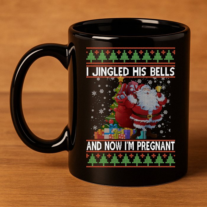 I Jingle His Bells Now I'm Pregnant Ugly Christmas 11oz C Handle Ceramic Mug