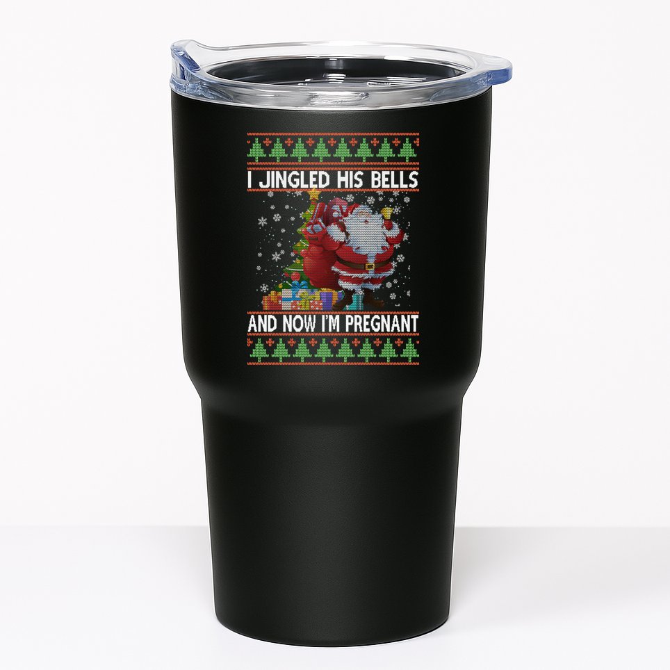 I Jingle His Bells Now I'm Pregnant Ugly Christmas Tumbler
