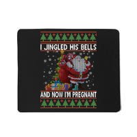 I Jingle His Bells Now I'm Pregnant Ugly Christmas Mousepad