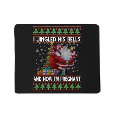 I Jingle His Bells Now I'm Pregnant Ugly Christmas Mousepad