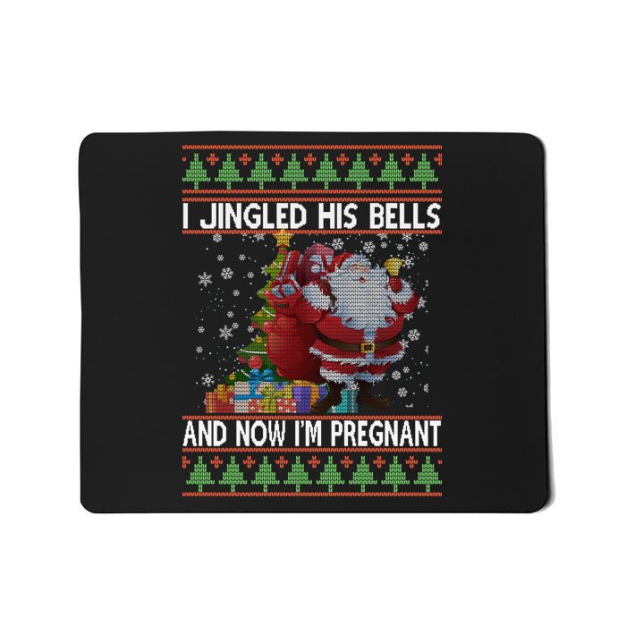 I Jingle His Bells Now I'm Pregnant Ugly Christmas Mousepad