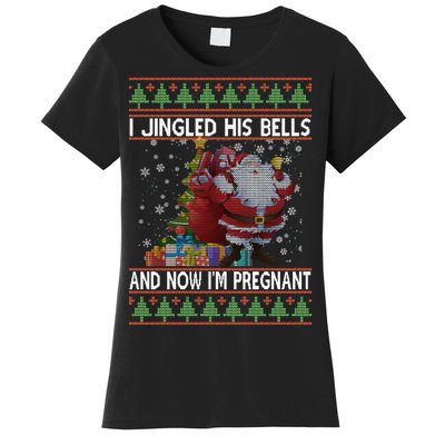 I Jingle His Bells Now I'm Pregnant Ugly Christmas Women's T-Shirt