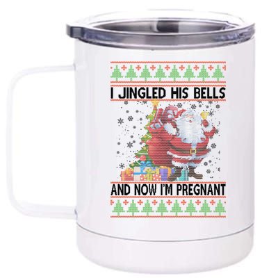 I Jingle His Bells Now I'm Pregnant Ugly Christmas 12 oz Stainless Steel Tumbler Cup