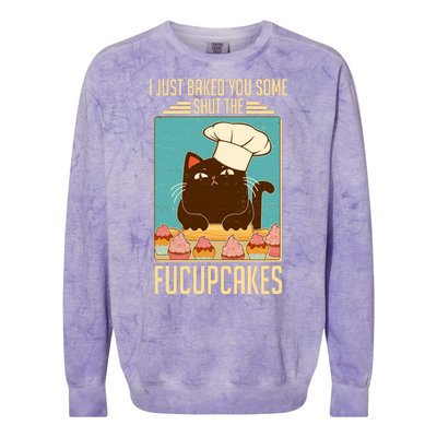 I Just Baked You Some Shut The Fucupcakes Cat Colorblast Crewneck Sweatshirt