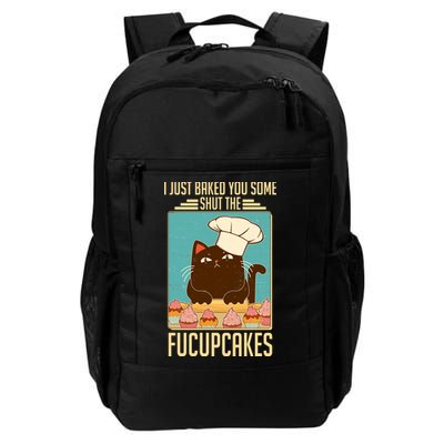 I Just Baked You Some Shut The Fucupcakes Cat Backpack