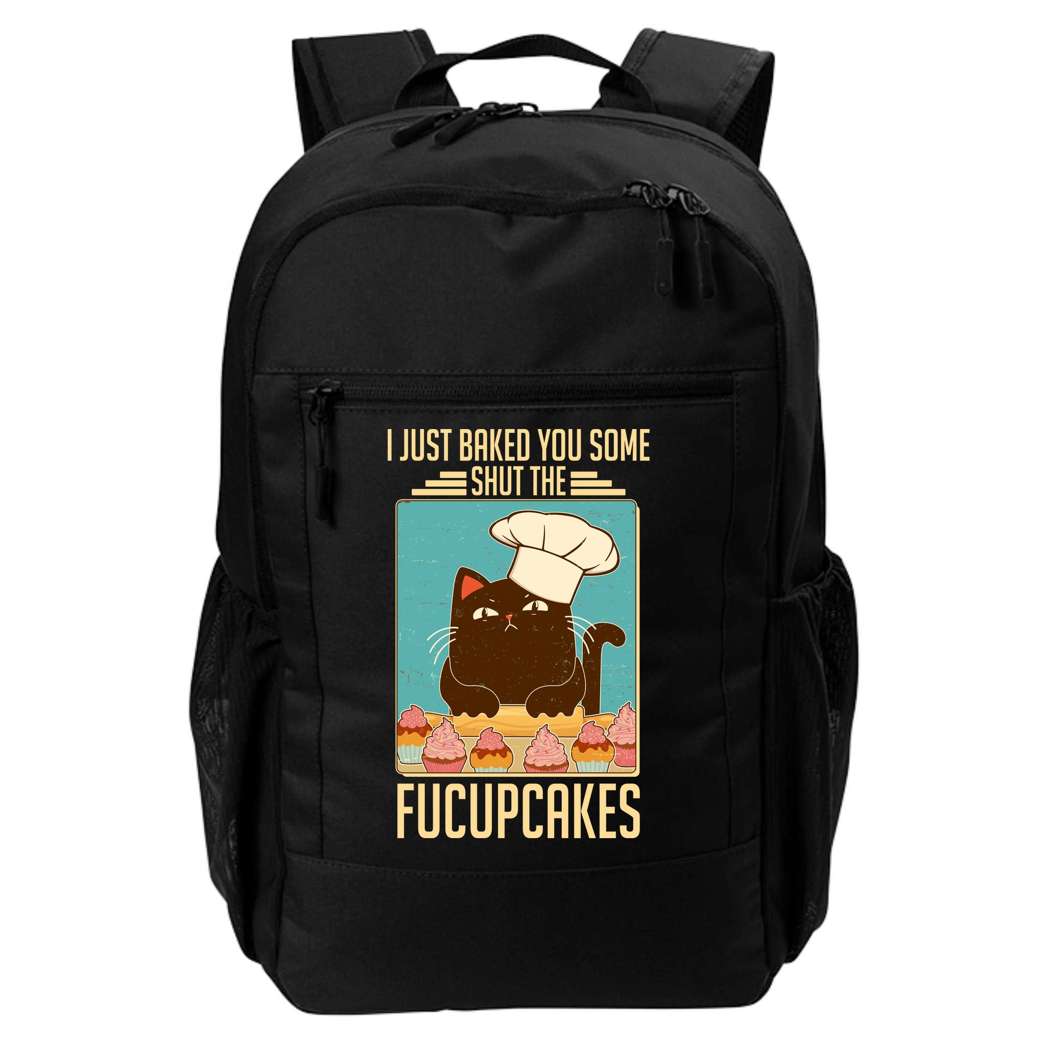 I Just Baked You Some Shut The Fucupcakes Cat Backpack