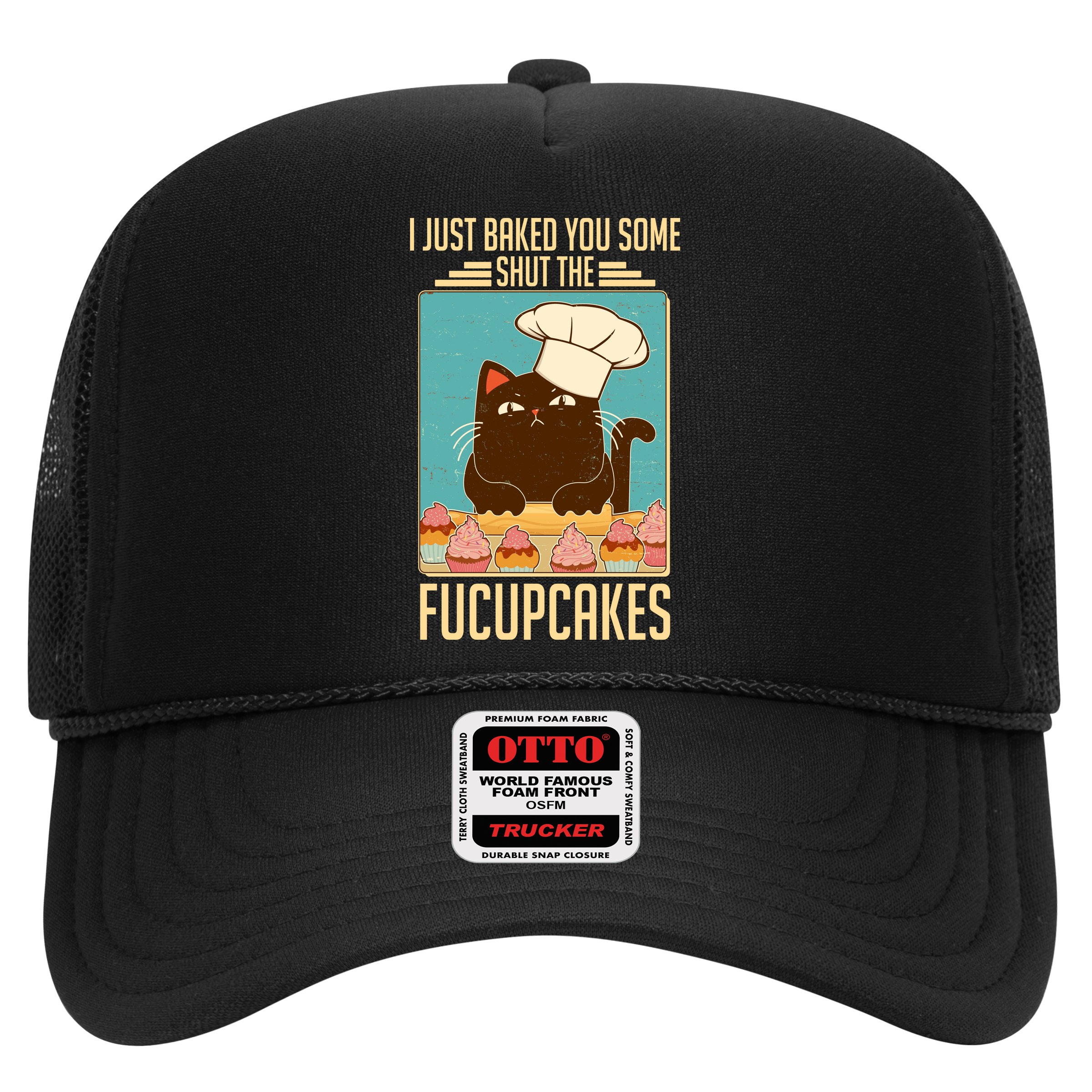 I Just Baked You Some Shut The Fucupcakes Cat Hat