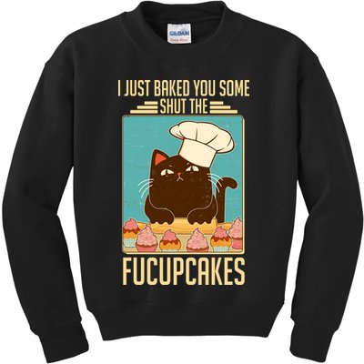 I Just Baked You Some Shut The Fucupcakes Cat Kids Sweatshirt